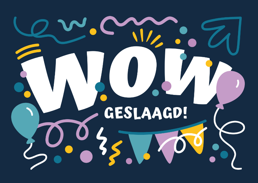 Geslaagdkaart Wow feestelijk - Geslaagd kaarten Geslaagd kaarten - Geslaagdkaart Wow feestelijk