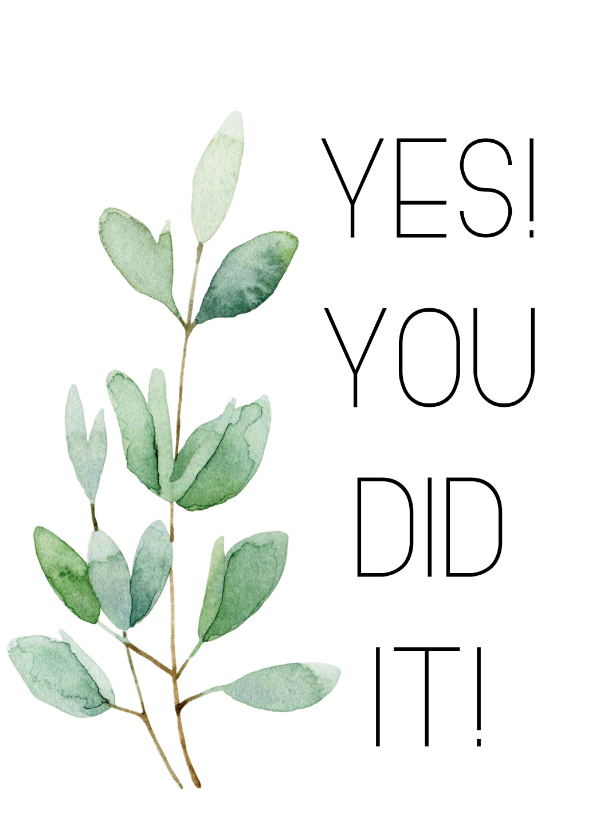 Geslaagdkaart: Yes you did it - Geslaagd kaarten Geslaagd kaarten - Geslaagdkaart: Yes you did it