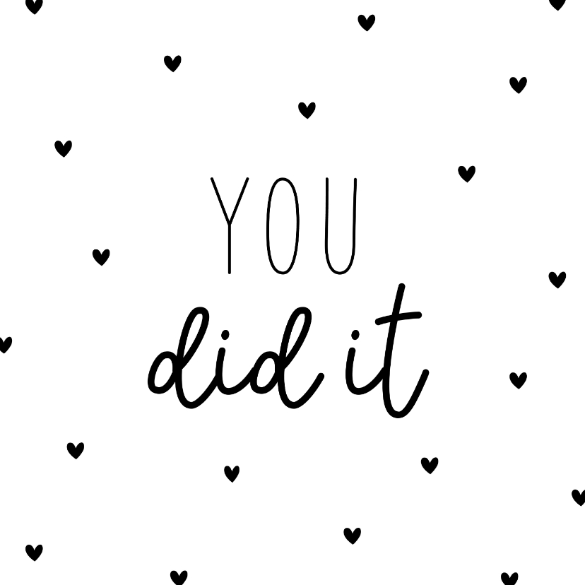 Geslaagdkaartje you did it met zwart hartjes patroon - Geslaagd kaarten Geslaagd kaarten - Geslaagdkaartje you did it met zwart hartjes patroon