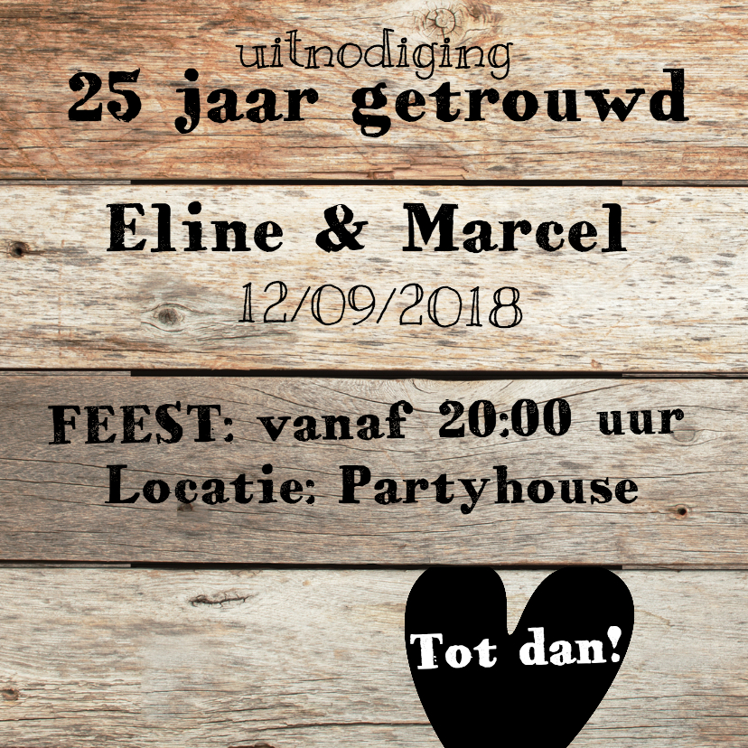 25 jaar getrouwd uitnodiging - hout planken - Jubileumkaarten Jubileumkaarten - 25 jaar getrouwd uitnodiging - hout planken