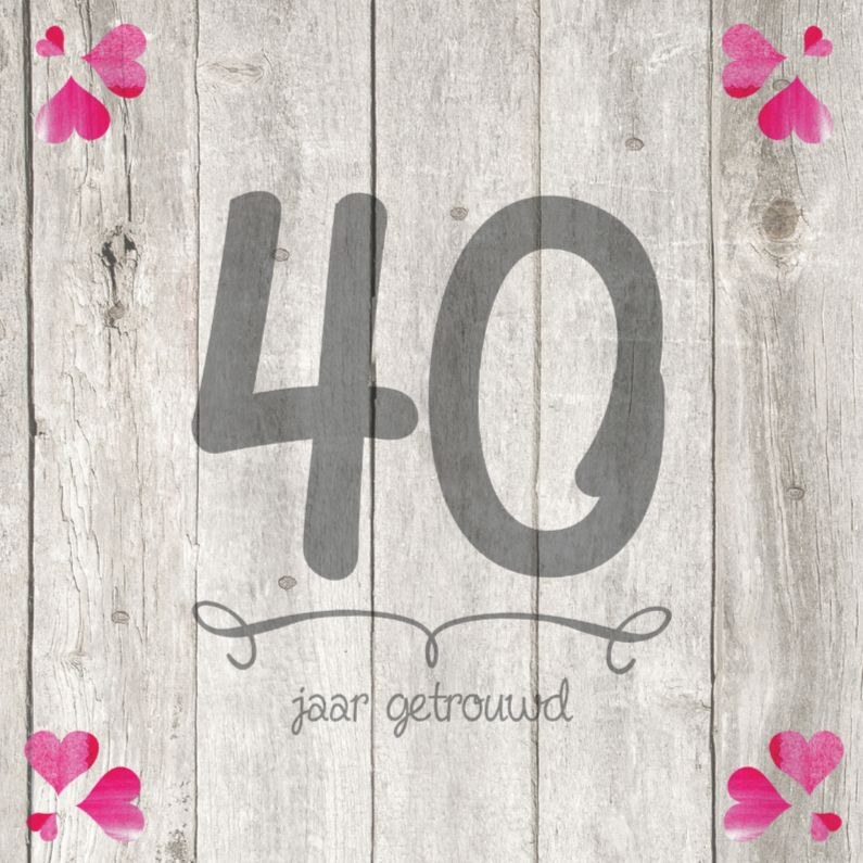 40 jaar huwelijk jubileumkaart - Jubileumkaarten Jubileumkaarten - 40 jaar huwelijk jubileumkaart