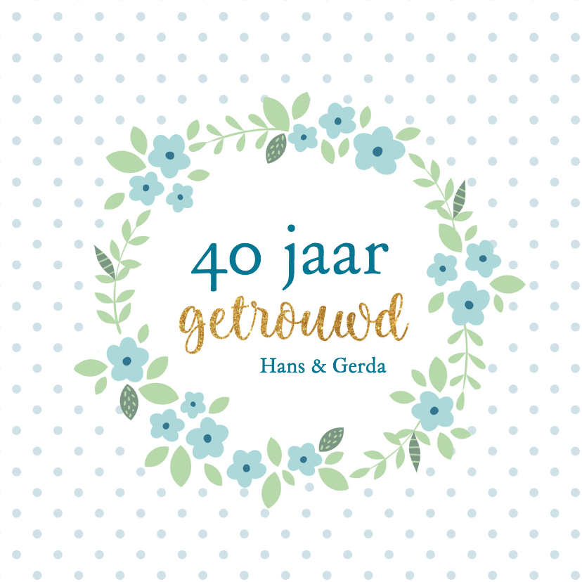 Goede Jubileum- 40 jaar getrouwd met naam | Kaartje2go CP-43