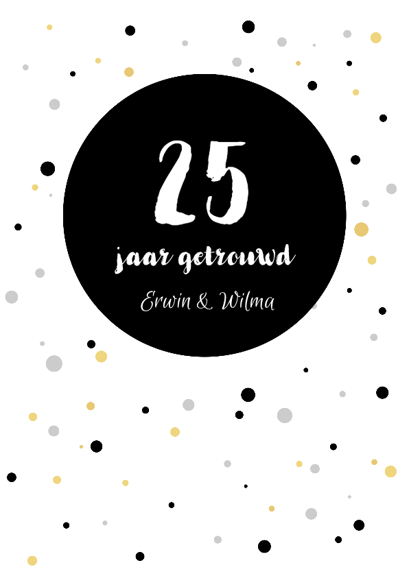 Jubileumkaart - 25 jaar getrouwd met stippen - Jubileumkaarten Jubileumkaarten - Jubileumkaart - 25 jaar getrouwd met stippen