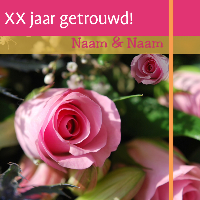 Jubileumkaart met roze rozen x jaar - Jubileumkaarten Jubileumkaarten - Jubileumkaart met roze rozen x jaar