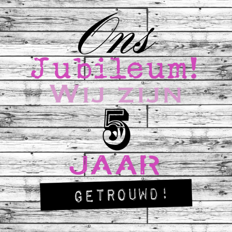 Woorden 5 jaar getrouwd - BK - Jubileumkaarten Jubileumkaarten - Woorden 5 jaar getrouwd - BK