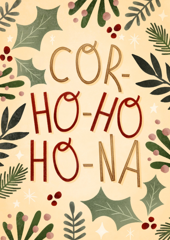 Grappige kerstkaart cor-ho-ho-ho-na met kersttakjes kader - Kerstkaarten Kerstkaarten - Grappige kerstkaart cor-ho-ho-ho-na met kersttakjes kader
