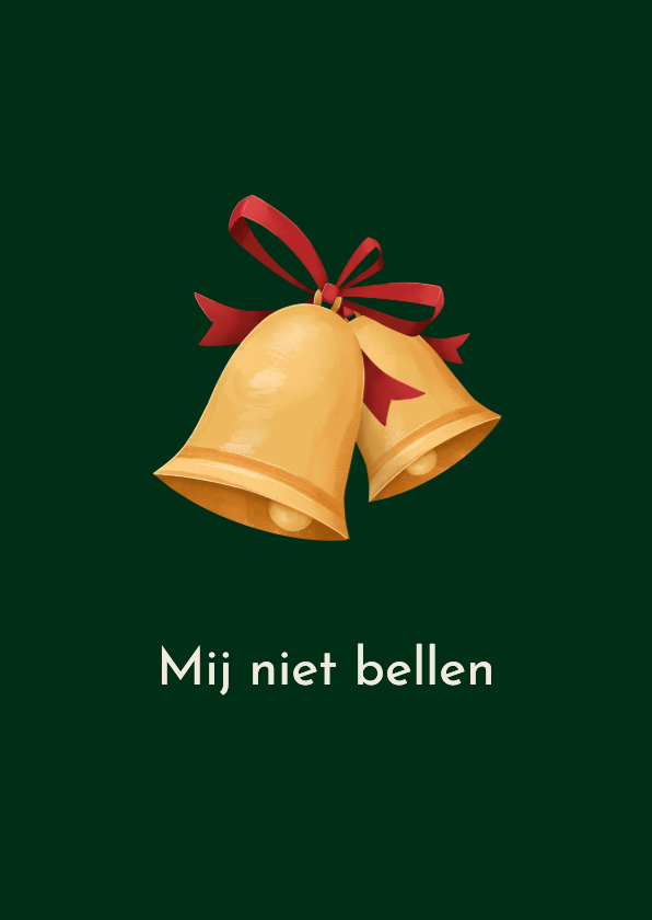 Grappige kerstkaart mij niet bellen kerstbellen - Kerstkaarten Kerstkaarten - Grappige kerstkaart mij niet bellen kerstbellen