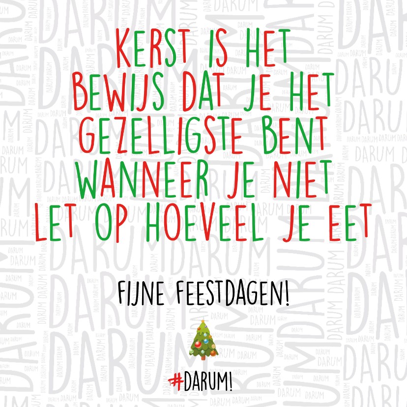 Kerst is het bewijs dat je het gezelligst bent... - Kerstkaarten Kerstkaarten - Kerst is het bewijs dat je het gezelligst bent...