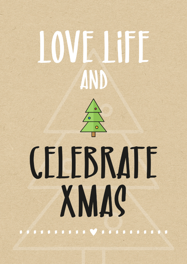 Kerst Love life and celebrate christmas - Kerstkaarten Kerstkaarten - Kerst Love life and celebrate christmas
