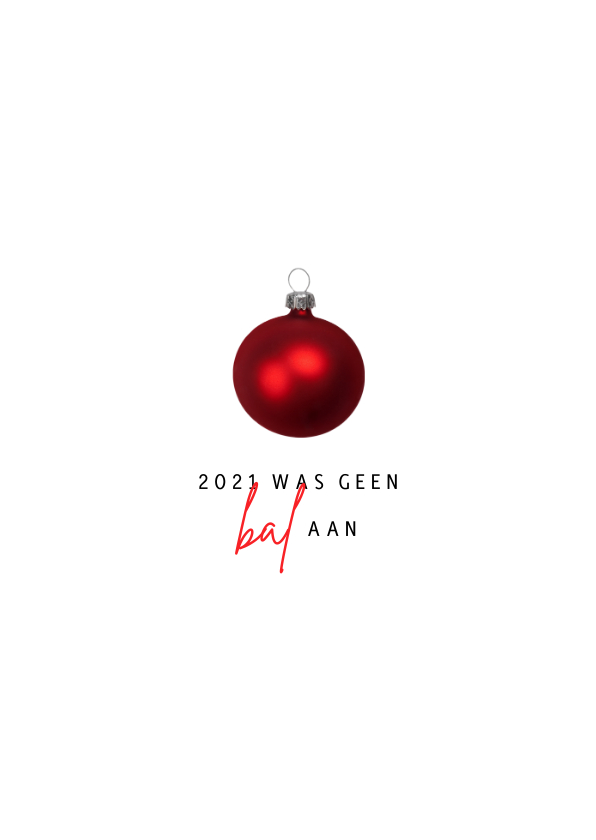Kerstkaart corona - 2021 was geen bal aan - Kerstkaarten Kerstkaarten - Kerstkaart corona - 2021 was geen bal aan
