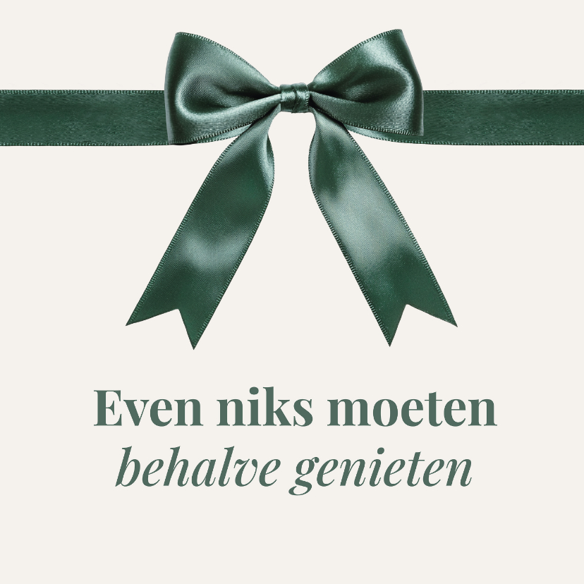 Kerstkaart 'even niks moeten behalve genieten' Norah - Kerstkaarten Kerstkaarten - Kerstkaart 'even niks moeten behalve genieten' Norah