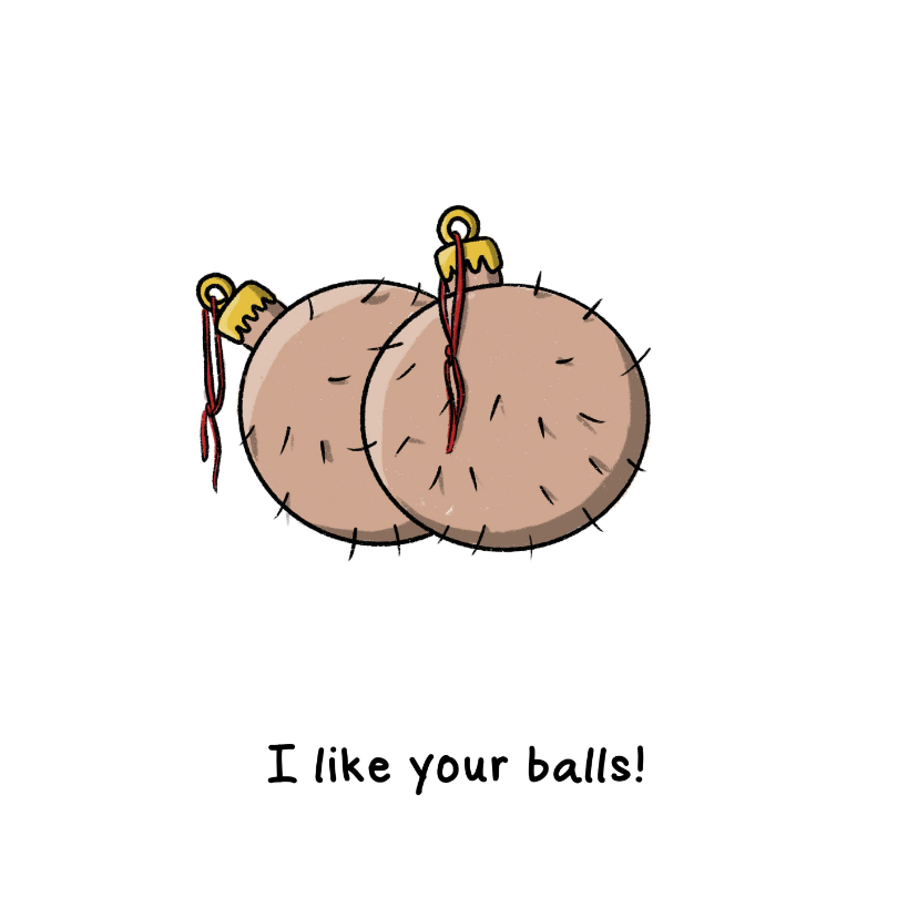 Kerstkaarten - Kerstkaart i like your balls kaart