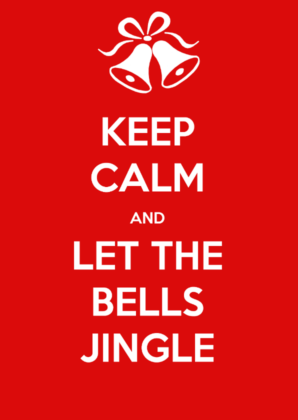 Kerstkaart keep calm jingle bells - Kerstkaarten Kerstkaarten - Kerstkaart keep calm jingle bells