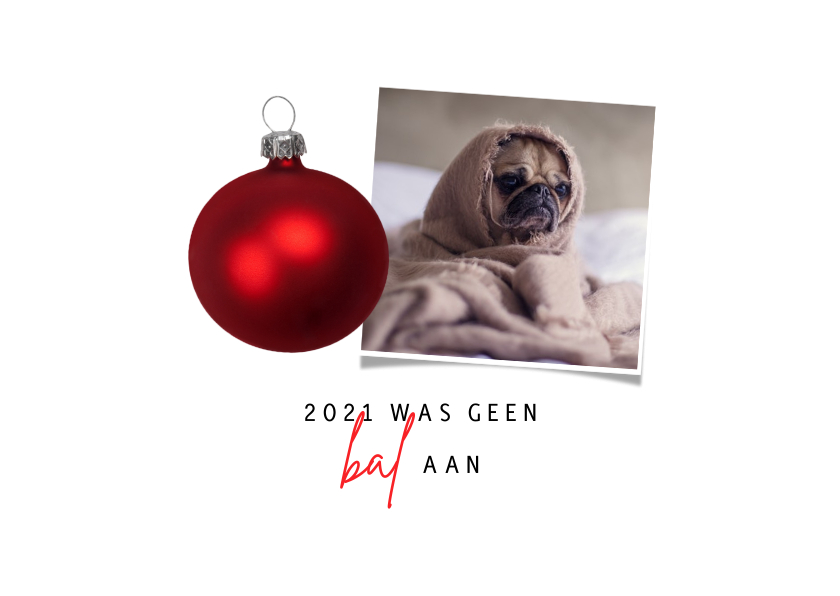 Kerstkaart met foto corona - 2021 was geen bal aan - Kerstkaarten Kerstkaarten - Kerstkaart met foto corona - 2021 was geen bal aan