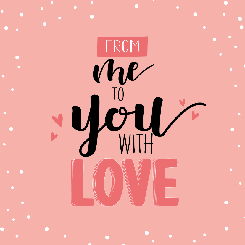 From me to you-happy zomaar kaart - Liefde kaarten Liefde kaarten - From me to you-happy zomaar kaart
