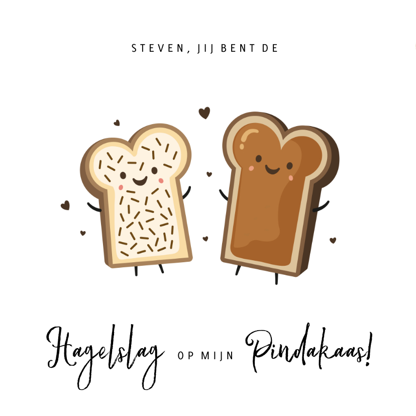 Grappige liefdeskaart jij bent de hagelslag op m'n pindakaas - Liefde kaarten Liefde kaarten - Grappige liefdeskaart jij bent de hagelslag op m'n pindakaas