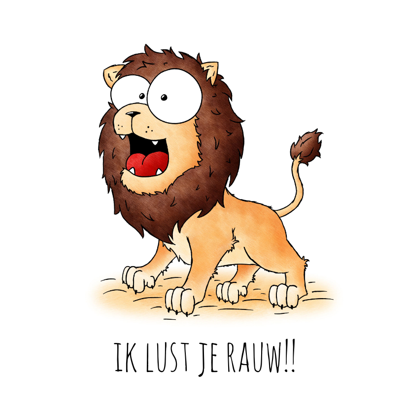 Liefde kaart leeuw - Ik lust je rauw!! - Liefde kaarten Liefde kaarten - Liefde kaart leeuw - Ik lust je rauw!!