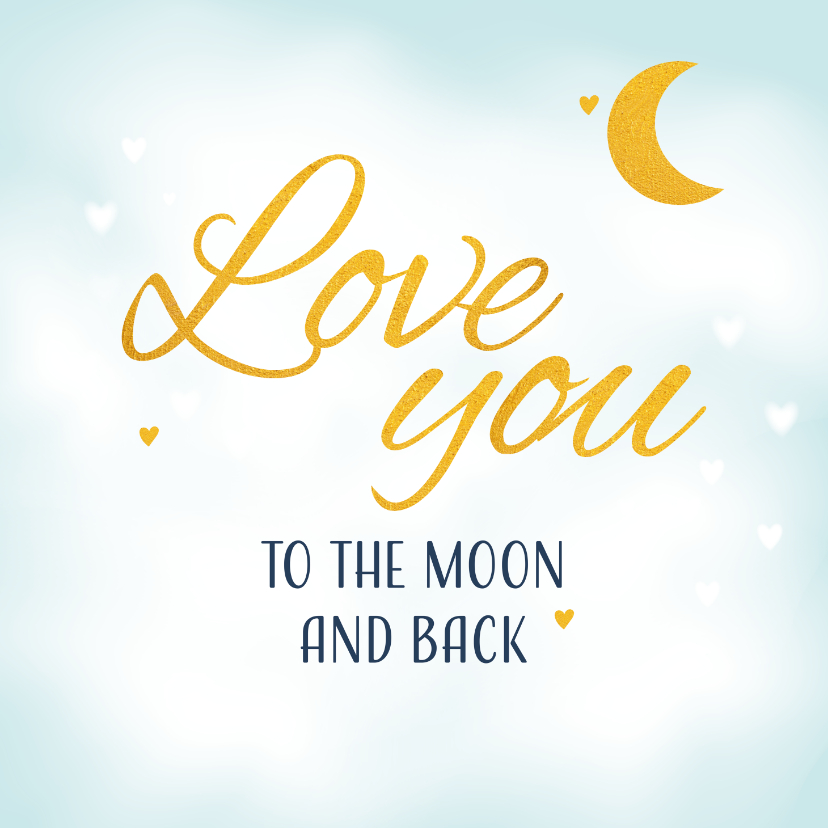 Liefde kaart, love you to the moon and back - Liefde kaarten Liefde kaarten - Liefde kaart, love you to the moon and back