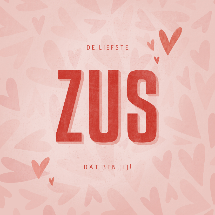 Liefde kaarten - Liefde kaart met hartjes de liefste ZUS dat ben jij