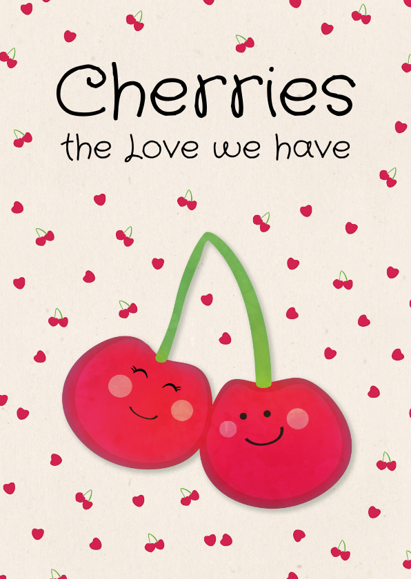 Liefde kaart met kersen Cherries the love we have - Liefde kaarten Liefde kaarten - Liefde kaart met kersen Cherries the love we have