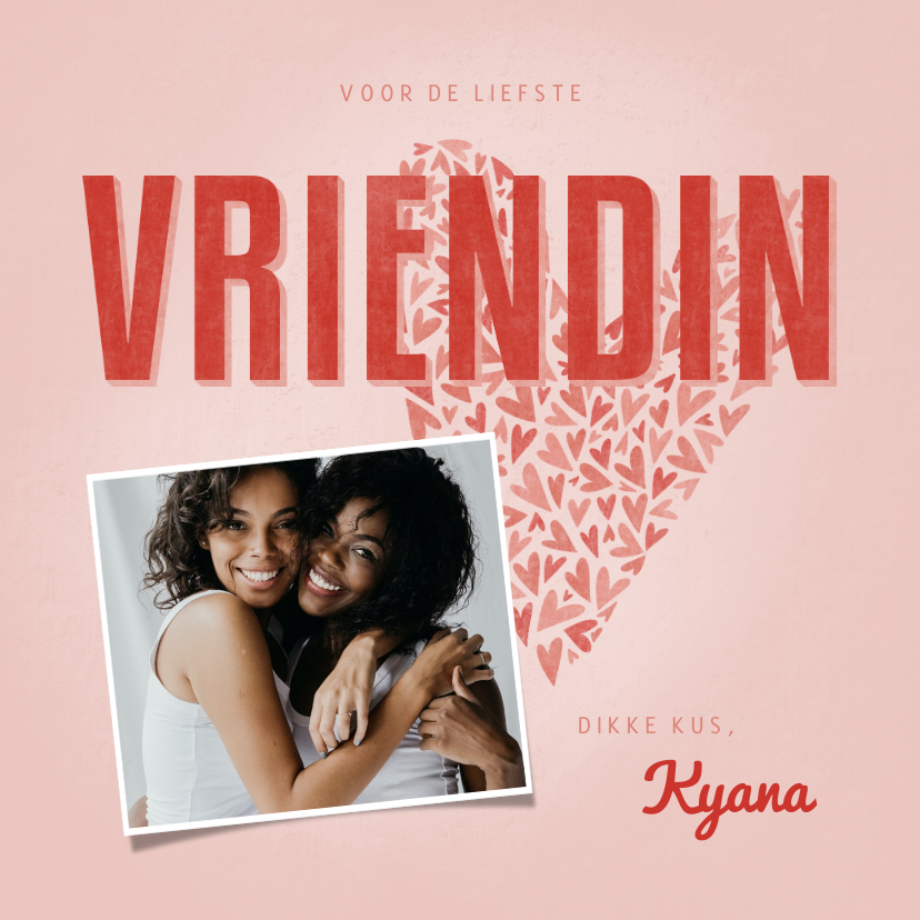 Liefde kaart voor de liefste VRIENDIN met hart en foto - Liefde kaarten Liefde kaarten - Liefde kaart voor de liefste VRIENDIN met hart en foto