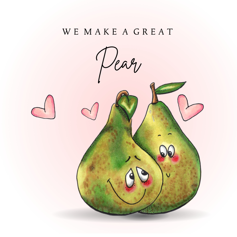 Liefde kaarten - Liefde kaart We make a great pear