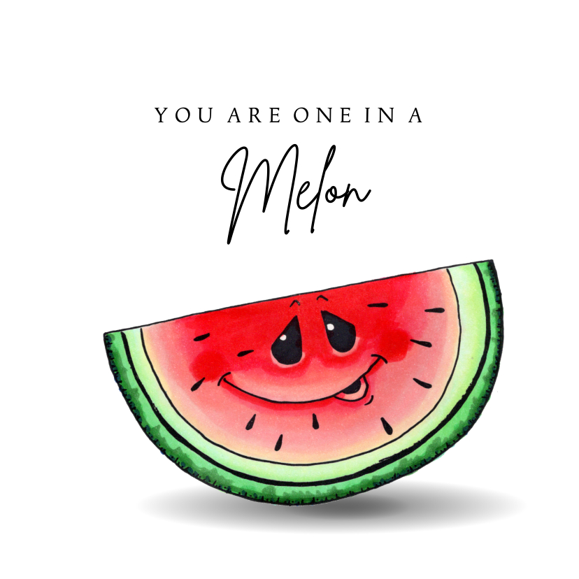 Liefde kaarten - Liefde kaart You are one in a melon