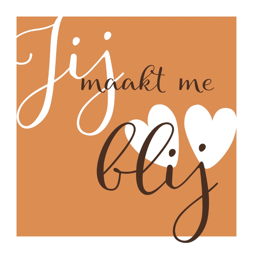 Liefdekaart jij maakt me blij - Liefde kaarten Liefde kaarten - Liefdekaart jij maakt me blij