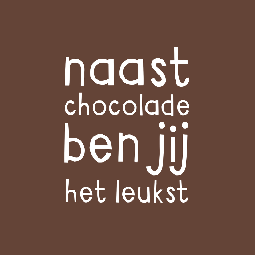 Liefdeskaart grappig chocolade - Liefde kaarten Liefde kaarten - Liefdeskaart grappig chocolade