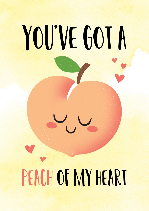 Liefde kaarten - Liefdeskaart grappig You've got a peach of my heart perzik