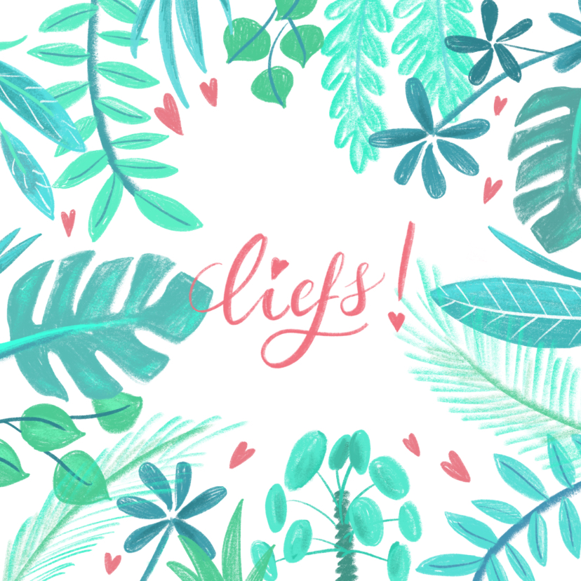 Liefdeskaart planten liefs - Liefde kaarten Liefde kaarten - Liefdeskaart planten liefs