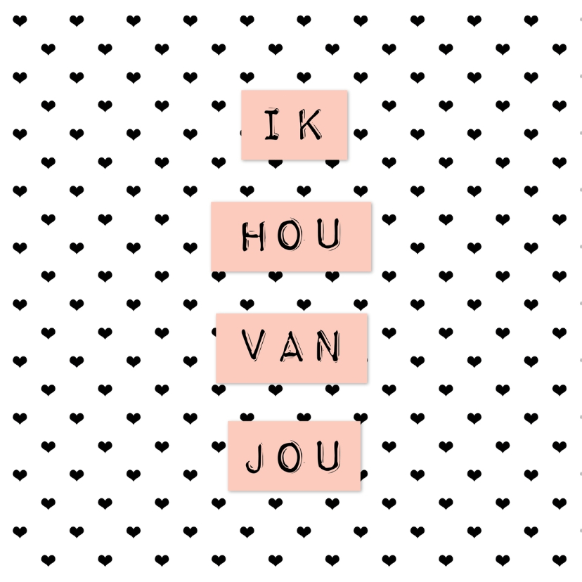 Liefdeskaart zwart wit hartjes ik hou van jou - Liefde kaarten Liefde kaarten - Liefdeskaart zwart wit hartjes ik hou van jou
