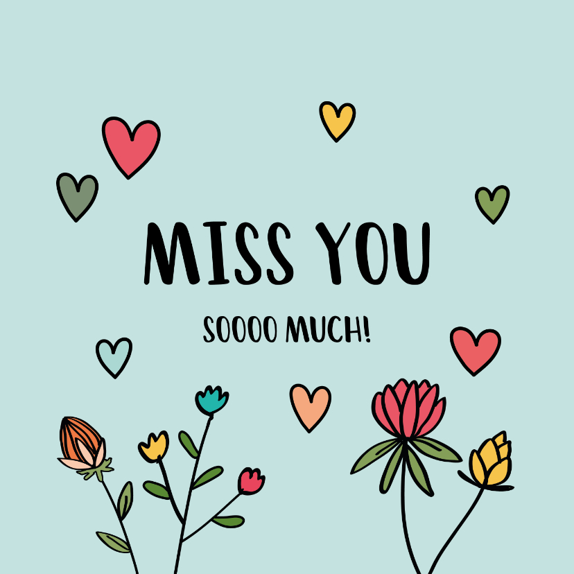Miss you so much - hearts and flowers - mis je kaart - Liefde kaarten Liefde kaarten - Miss you so much - hearts and flowers - mis je kaart