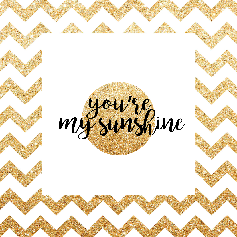 vriendenkaart you're my sunshine - Liefde kaarten Liefde kaarten - vriendenkaart you're my sunshine