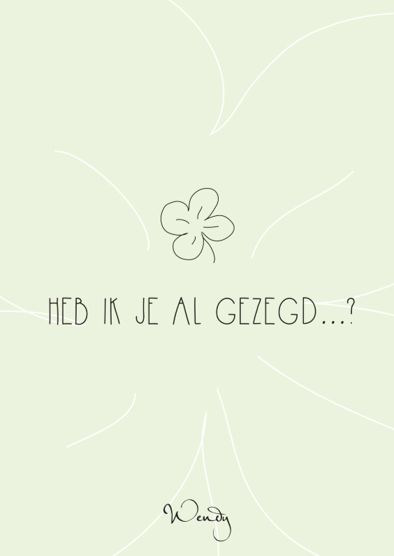 WENDY-kaart Heb Ik Je Al Gezegd? - Liefde kaarten Liefde kaarten - WENDY-kaart Heb Ik Je Al Gezegd?