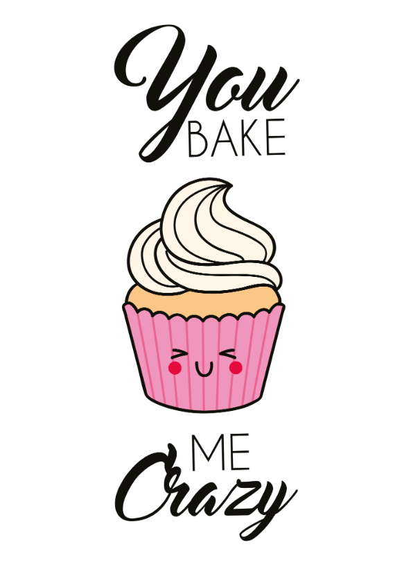 You bake me Crazy - Liefde kaarten Liefde kaarten - You bake me Crazy