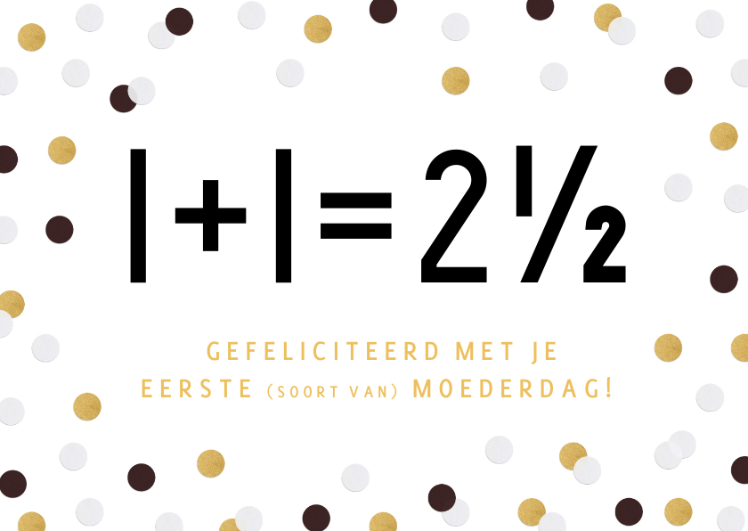 Moederdag kaarten - Grappige moederdagkaart voor een mommy-to-be 1+1=2½