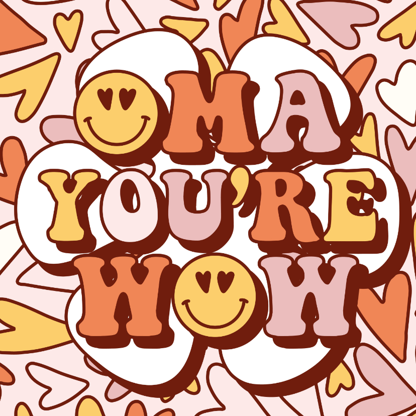 Groovy moederdagkaartje 'oma you are wow' met smiley - Moederdag kaarten Moederdag kaarten - Groovy moederdagkaartje 'oma you are wow' met smiley