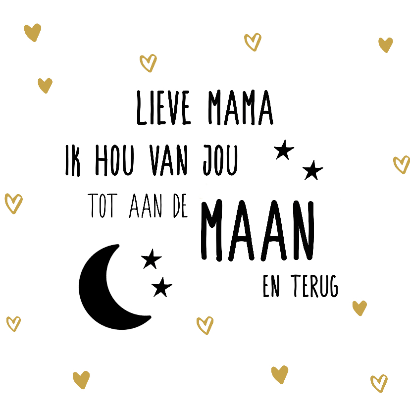 Hou van je mama tot de maan en terug - Moederdag kaarten Moederdag kaarten - Hou van je mama tot de maan en terug