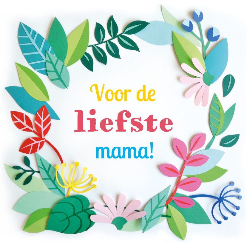 Moederdag kaarten - liefste mama! bloemen