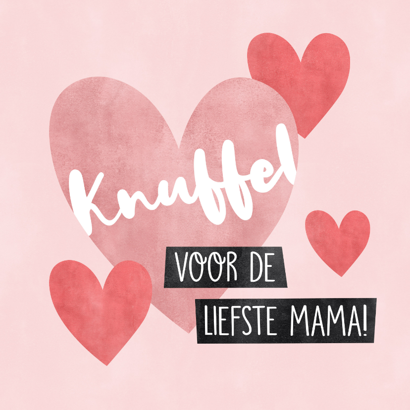 Modderig beweeglijkheid Mompelen Lieve moederdag kaart Knuffel voor de liefste | Kaartje2go