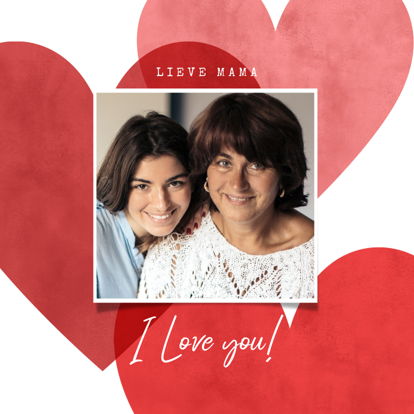 Moederdag kaarten - Lieve moederdag kaart met I love you, hartjes, en foto