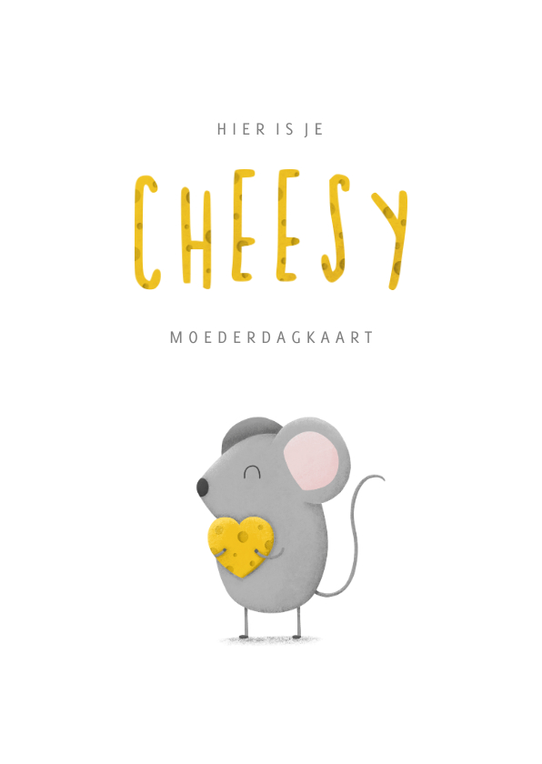 Moederdag kaarten - Moederdag cheesy met muisje en kaas