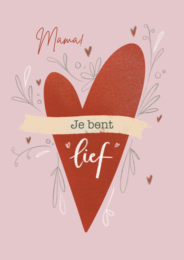 Moederdag kaarten - Moederdag kaart met hart en de tekst: Mama je bent lief