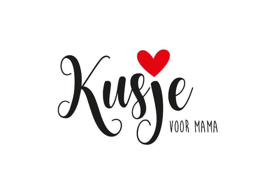 Moederdag kusje voor mama - Moederdag kaarten Moederdag kaarten - Moederdag kusje voor mama