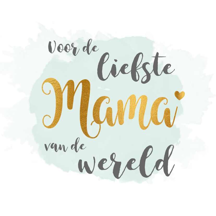 Moederdag liefste Mama goud - Moederdag kaarten Moederdag kaarten - Moederdag liefste Mama goud