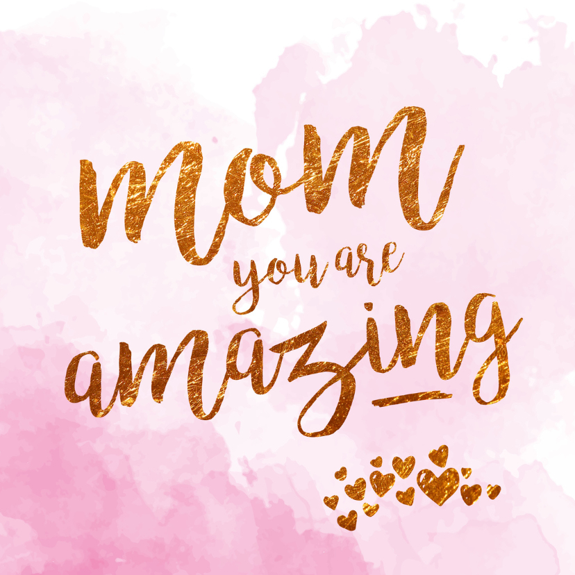 Moederdag - mom you are amazing - Moederdag kaarten Moederdag kaarten - Moederdag - mom you are amazing