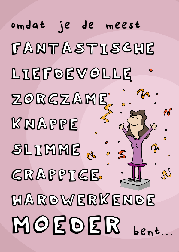 Moederdag Omdat Je De Beste Bent - Moederdag kaarten Moederdag kaarten - Moederdag Omdat Je De Beste Bent