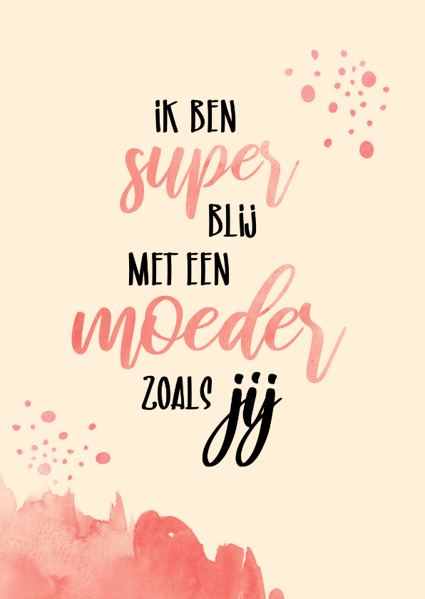 Moederdag kaarten - Moederdag Super blij met een moeder zoals jij