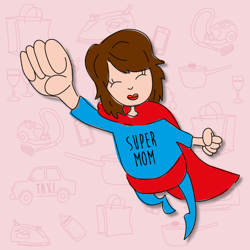 Moederdag - Super mom! - Moederdag kaarten Moederdag kaarten - Moederdag - Super mom!